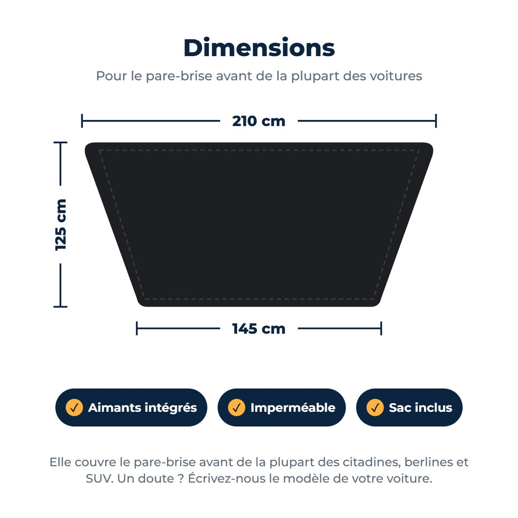 Dimensions de la housse pare-brise : 210 cm en haut, 145 cm en bas, 125 cm de haut